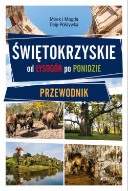 Okadka ksiki - witokrzyskie. Od ysogr po Ponidzie. Przewodnik