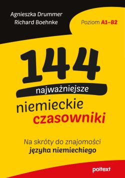 Okadka ksiki - 144 najwaniejsze niemieckie czasowniki. Na skrty do znajomoci niemieckiego