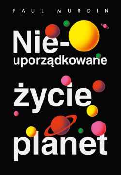 Okadka ksiki - Nieuporzdkowane ycie planet