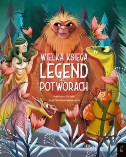 Okadka ksiki - Fantastyczne Stworzenia. Wielka ksiga legend o potworach