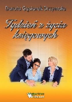 Okadka ksiki - Tydzie z ycia ksigowych