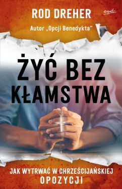 Okadka ksiki - y bez kamstwa. Jak wytrwa w chrzecijaskiej opozycji