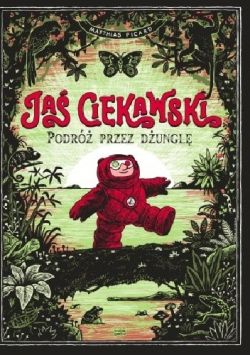 Okadka ksiki - Ja Ciekawski. Podr przez dungl