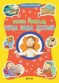 Okadka ksiki - Dzieci poznaj cuda Pana Jezusa