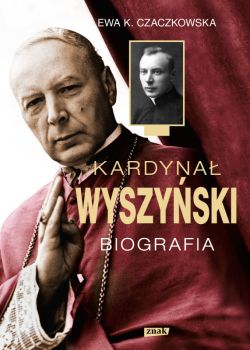 Okadka ksiki - Kardyna Wyszyski. Biografia (2022)