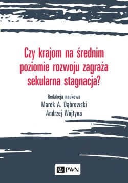 Okadka ksiki - Czy krajom na rednim poziomie rozwoju zagraa sekularna stagnacja?