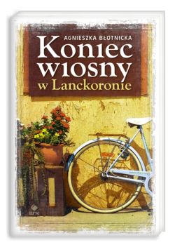 Okadka ksiki - Koniec wiosny w Lanckoronie