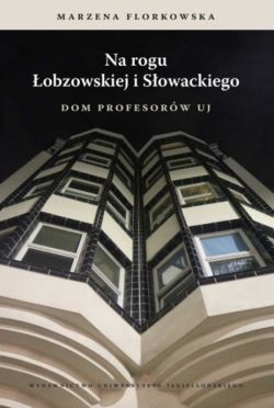 Okadka ksiki - Na rogu obzowskiej i Sowackiego. Dom Profesorw UJ