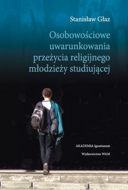 Okadka ksiki - Osobowociowe uwarunkowania przeycia religijnego modziey studiujcej