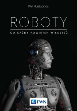 Okadka ksiki - Roboty. Co kady powinien wiedzie