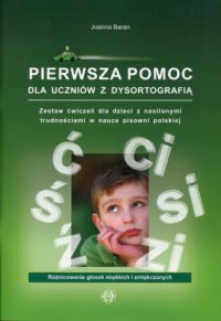 Okadka ksiki - Pierwsza pomoc dla uczniw z dysortografi. Zestaw wicze dla dzieci z nasilonymi trudnociami w nauce pisowni polskiej