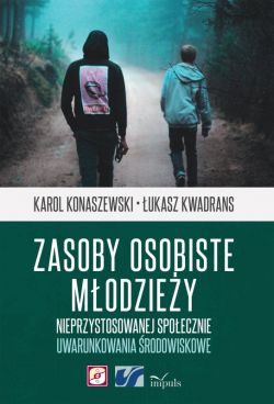 Okadka ksiki - Zasoby osobiste modziey nieprzystosowanej spoecznie. Uwarunkowania rodowiskowe