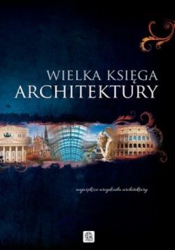 Okadka ksiki - Wielka ksiga architektury: Najwiksze arcydziea architektury