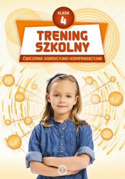 Okadka ksiki - Trening szkolny. wiczenia korekcyjno-kompensacyjne. Klasa 4