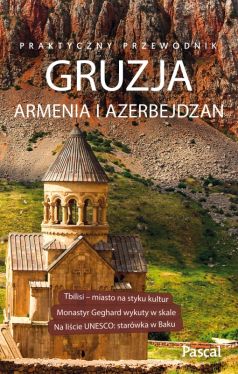 Okadka ksiki - Gruzja, Armenia, Azerbejdan. Praktyczny przewodnik