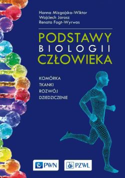 Okadka ksiki - Podstawy biologii czowieka - komrka, tkanki, rozwj, dziedziczenie