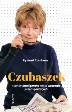 Okadka ksiki - Czubaszek. Kobiety inteligentne robi wraenie przemdrzaych