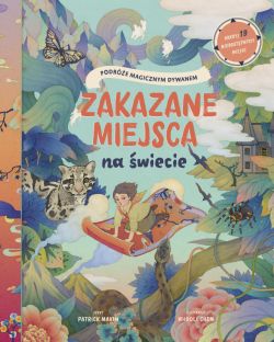 Okadka ksiki - Zakazane miejsca na wiecie. Podre magicznym dywanem