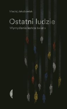 Okadka ksiki - Ostatni ludzie. Wymylanie koca wiata