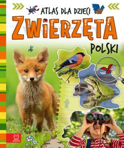 Okadka ksiki - Zwierzta Polski. Atlas dla dzieci