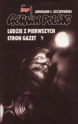 Okadka ksiki - Grnik Polski. Ludzie z pierwszych stron gazet