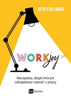 Okadka ksiki - Workjoy. Narzdzia, dziki ktrym odnajdziesz rado z pracy