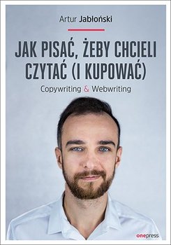 Okadka ksiki - Jak pisa, eby chcieli czyta (i kupowa). Copywriting&Webwriting