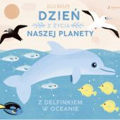 Okadka ksiki - Dzie z ycia naszej planety. Z delfinkiem w oceanie