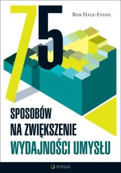 Okadka ksiki - 75 sposobw na zwikszenie wydajnoci umysu