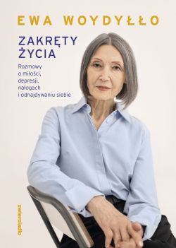 Okadka ksiki - Zakrty ycia. Rozmowy o mioci, depresji, naogach i odnajdywaniu siebie