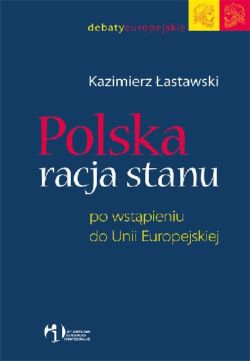 Okadka ksiki - Polska racja stanu po wstpieniu do Unii Europejskiej