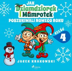 Okadka ksiki - Jak Dziamdziorek I Mamrotek poszukiwali Nowego Roku