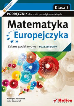 Okadka ksiki - Matematyka Europejczyka. Podrcznik dla szk ponadgimnazjalnych. Zakres podstawowy i rozszerzony. Klasa 3