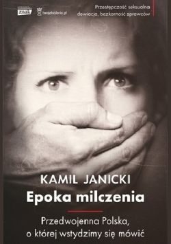 Okadka ksiki - Epoka milczenia. Przedwojenna Polska, o ktrej wstydzimy si mwi