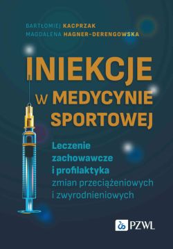 Okadka ksiki - Iniekcje w medycynie sportowej. Leczenie zachowawcze i profilaktyka zmian przecieniowych i zwyrodnieniowych