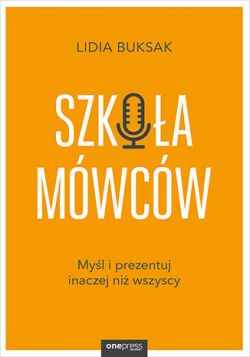 Okadka ksiki - Szkoa Mwcw. Myl i prezentuj inaczej ni wszyscy