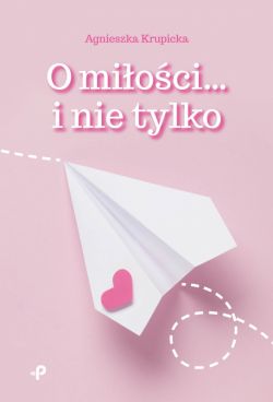 Okadka ksiki - O mioci i nie tylko