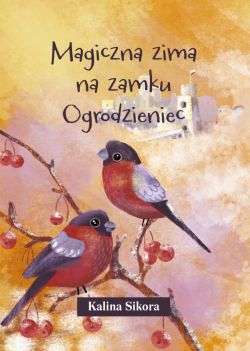 Okadka ksiki - Magiczna zima na zamku Ogrodzieniec