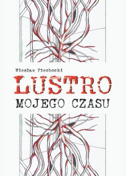 Okadka ksiki - Lustro mojego czasu