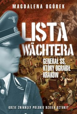 Okadka ksiki - Lista Wchtera. Genera SS, ktry ograbi Krakw