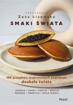 Okadka ksiki - Smaki wiata. 100 przepisw inspirowanych podrami dookoa wiata