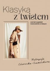 Okadka ksiki - Klasyka z twistem, czyli jak wyglda nowoczenie w klasyce