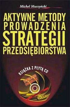 Okadka ksiki - Aktywne metody prowadzenia strategii przedsibiorstwa