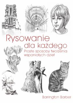 Okadka ksiki - Rysowanie dla kadego. Proste sposoby do tworzenia wspaniaych dzie WYD 2