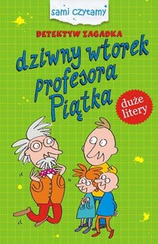 Okadka ksiki - Detektyw Zagadka. Dziwny wtorek profesora Pitka