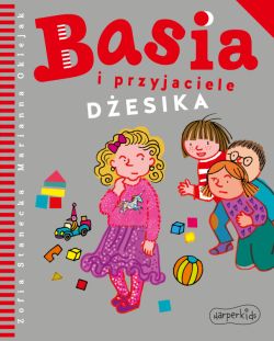 Okadka ksiki - Basia i przyjaciele. Desika