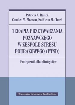 Okadka ksiki - Terapia przetwarzania poznawczego w zespole stresu pourazowego (PTSD). Podrcznik dla klinicystw