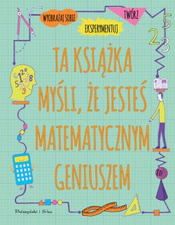 Okadka ksiki - Ta ksika myli, e jeste matematycznym geniuszem