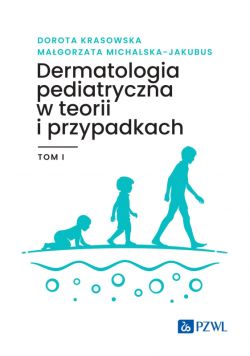 Okadka ksiki - Dermatologia pediatryczna w teorii i przypadkach, tom 1