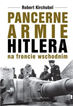 Okadka ksiki - Pancerne armie Hitlera na froncie wschodnim